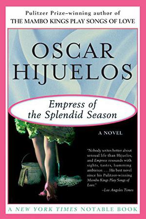 Empress of the Splendid Season by Oscar Hijuelos