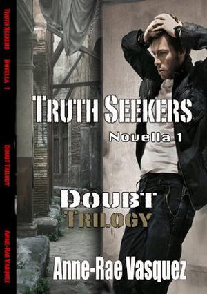 Truth Seekers  (Doubt Trilogy by Anne-Rae Vasquez