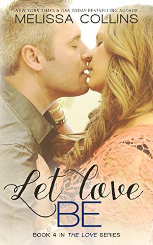 Let Love Be by Melissa Collins, Christian Fox, Lucy Rivers
