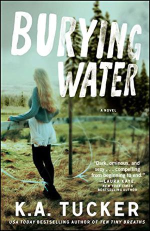 Burying Water by K.A. Tucker