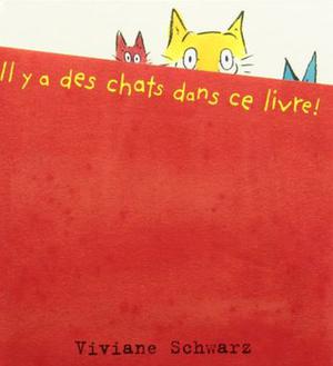 IL Y A DES CHATS DANS CE LIVRE by Viviane Schwarz