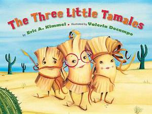 The Three Little Tamales by Eric A. Kimmel