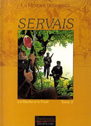La mémoire des arbres, tome 2 : La hache et le fusil (La Mémoire des arbres #2)