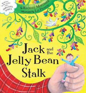 Jack and the Jelly Bean Stalk by Rachael Mortimer