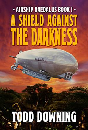 A Shield Against the Darkness by Todd Downing