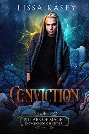 Conviction (Pillars of Magic: Dominion Chapter #3)