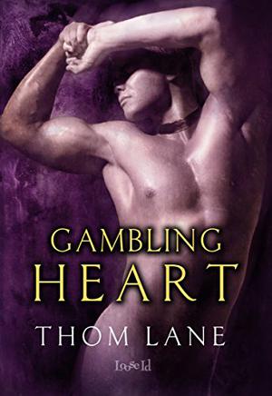 Gambling Heart by Thom Lane