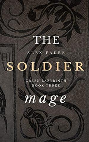 The Soldier Mage (Green Labyrinth #3)