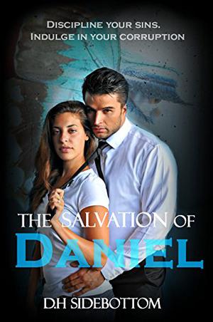 The Salvation of Daniel by D.H. Sidebottom