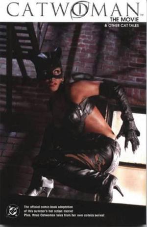 Catwoman: The Movie & Other Cat Tales by Chuck Austen, Doug Moench, Steven Grant