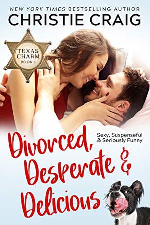 Divorced, Desperate and Delicious (Divorced and Desperate #1)