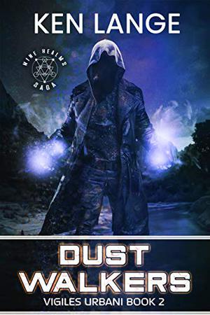 Dust Walkers: Nine Realms Saga (The Vigiles Urbani Chronicles #2)
