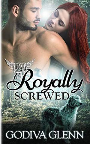 Royally Screwed (Paranormal Dating Agency WORLD #55)