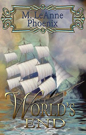 World's End by M. LeAnne Phoenix