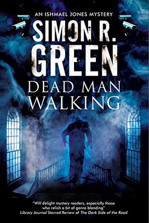 Dead Man Walking by Simon R. Green
