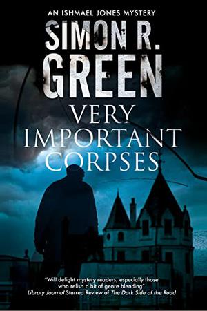 Very Important Corpses by Simon R. Green