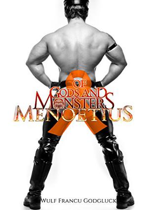 Of Gods and Monsters: Menoetius (Of Gods and Monsters #1)