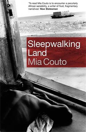 Sleepwalking Land by Mia Couto