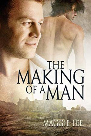 The Making of a Man by Maggie Lee