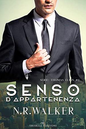 Senso d'appartenenza: Thomas Elkin 3 by N.R. Walker, Grazia Di Salvo