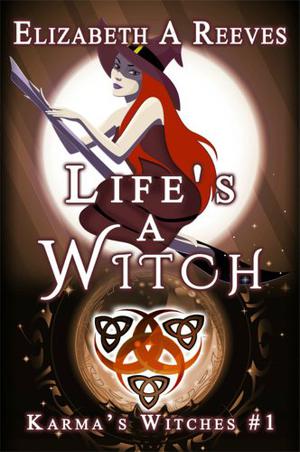 Life's a Witch (Karma's Witches #1)
