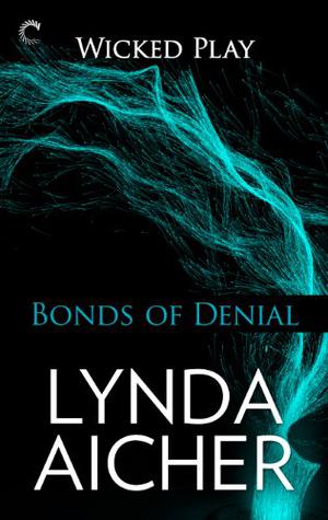 Bonds of Denial (Wicked Play #5)