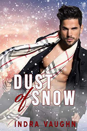 Dust of Snow by Indra Vaughn
