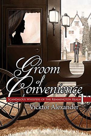 Groom of Convenience (Scandalous Whispers of the Remmington Realm, #1)