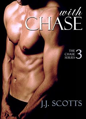 With Chase by J.J. Scotts
