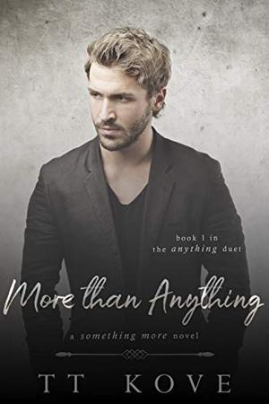 More Than Anything by T.T. Kove