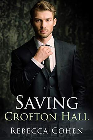 Saving Crofton Hall by Rebecca Cohen