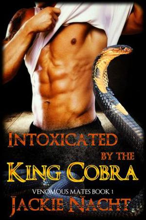 Intoxicated by the King Cobra (Venomous Mates #1)