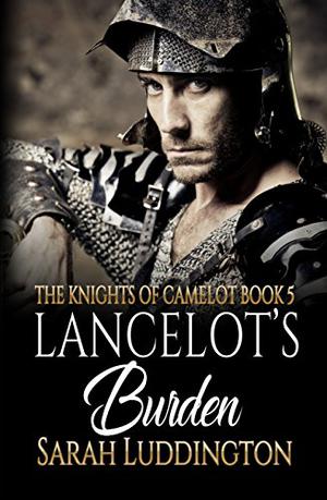 Lancelot's Burden (The Knights of Camelot #5)