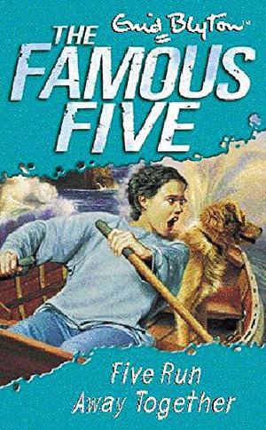 Five Run Away Together (The Famous Five #3)