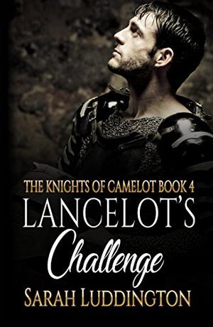 Lancelot's Challenge (The Knights of Camelot #4)
