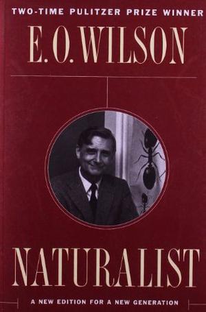 Naturalist by Edward O. Wilson