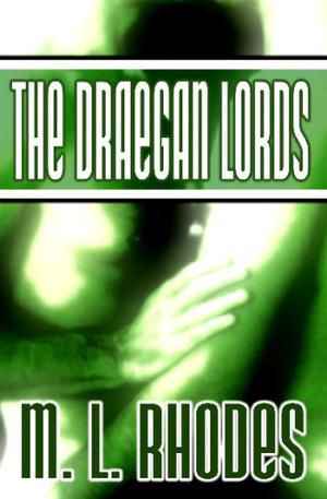 The Draegan Lords by M.L. Rhodes