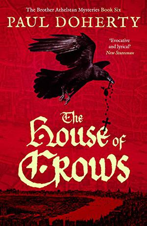 The House of Crows (The Sorrowful Mysteries of Brother Athelstan #6)