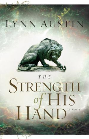 The Strength of His Hand by Lynn Austin, Suzanne Toren