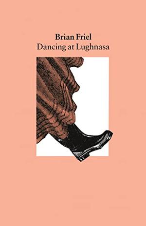 Dancing at Lughnasa by Brian Friel
