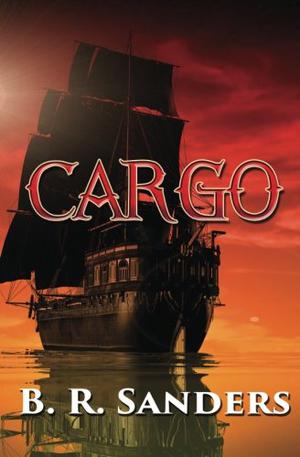 Cargo by B.R. Sanders