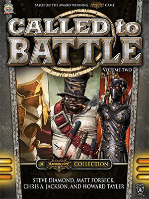 Called to Battle: Volume Two by Steve Diamond, Matt Forbeck, Chris A. Jackson, Howard Tayler