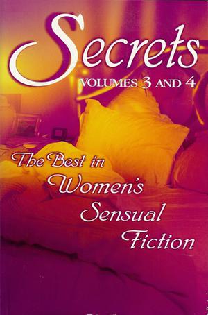 Secrets: Volumes 3 and 4 by Angela Knight, Jeanie Cesarini, Ann Jacobs, B.J. McCall, Emma Holly, Desiree Lindsey, Betsy Morgan, Susan Paul