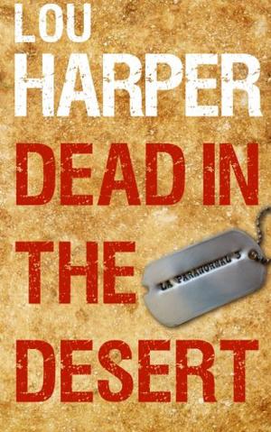 Dead in the Desert by Lou Harper