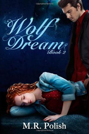 Wolf Dream by M.R. Polish