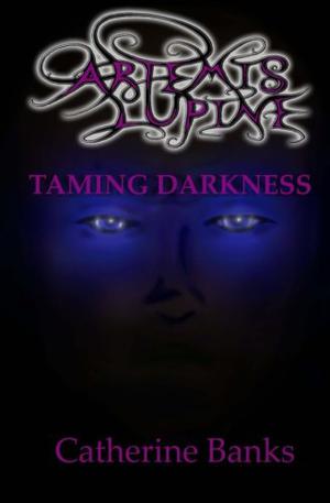 Taming Darkness (Artemis Lupine #4)
