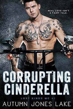 Corrupting Cinderella (Lost Kings MC #2)