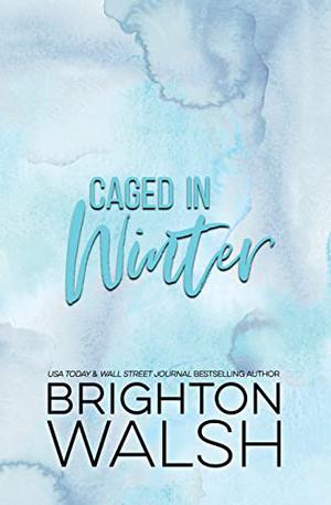 Caged in Winter by Brighton Walsh