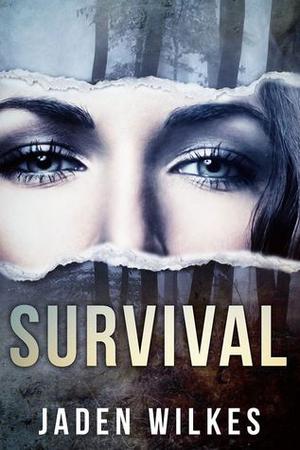 Survival by Jaden Wilkes