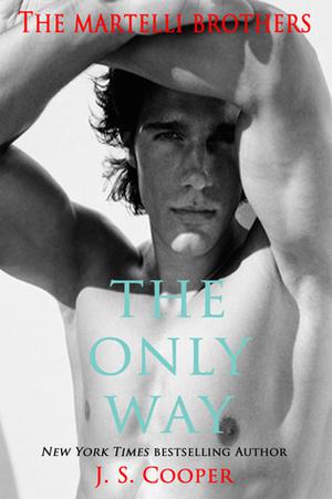 The Only Way by J.S. Cooper